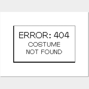 Error : 404 Costume Not Found Posters and Art